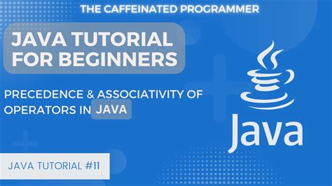 Master Java Operator Precedence And Associativity A Beginner S Guide