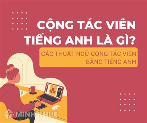 Tìm hiểu ctv tiếng anh là gì và cách trở thành chuyên gia ngôn ngữ