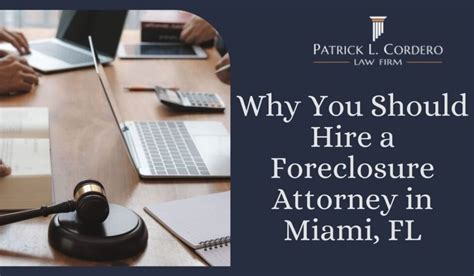 Why You Should Hire A Foreclosure Attorney In Miami Fl