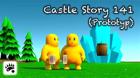 Castle Story Prototyp 141 Mittel Und Wege Let S Play Deutsch 0 0