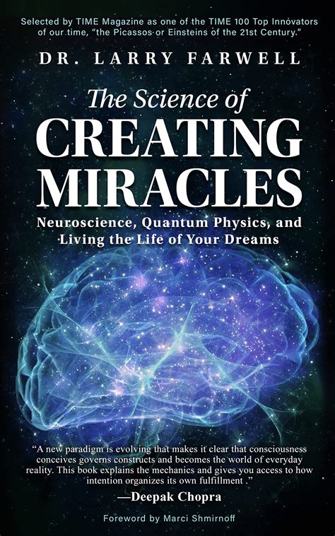 The Science Of Creating Miracles Neuroscience Quantum Physics And