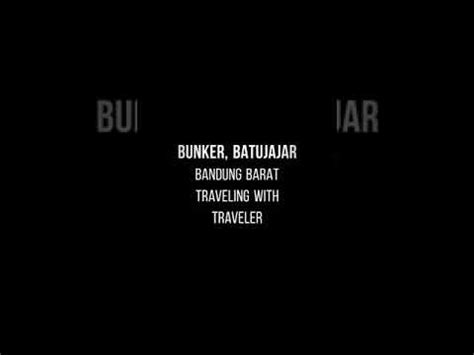 Bunker Batujajar Bandung Barat Explore With Traveler Youtube