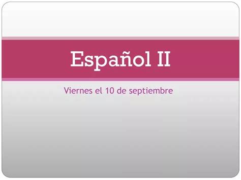 PPT Español II PowerPoint Presentation free download ID 5628941