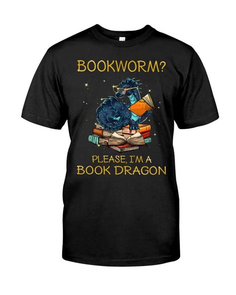 Bookworm Please I M A Book Dragon Classic T Shirt Size Black In