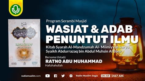 Wasiat Dan Adab Penuntut Ilmu Ustadz Ratno Abu Muhammad Lc M Ag