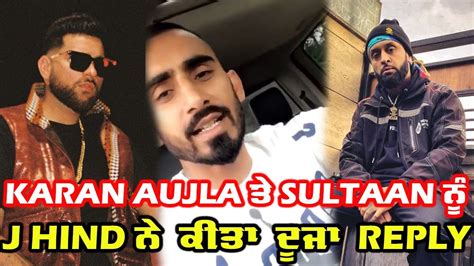 J Hind Nd Reply To Karan Aujla Sultaan