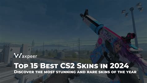 Top 15 Best Cs2 Skins In 2024