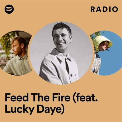 Feed The Fire Feat Lucky Daye Radio Playlist By Spotify Spotify