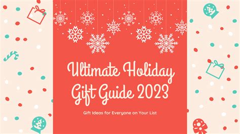 Ultimate Holiday Gift Guide 2023: Gift Ideas for Everyone on Your List ...