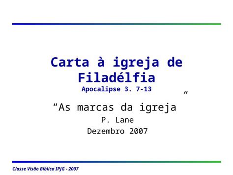 PPT Classe Visão Bíblica IPJG 2007 Carta à igreja de Filadélfia