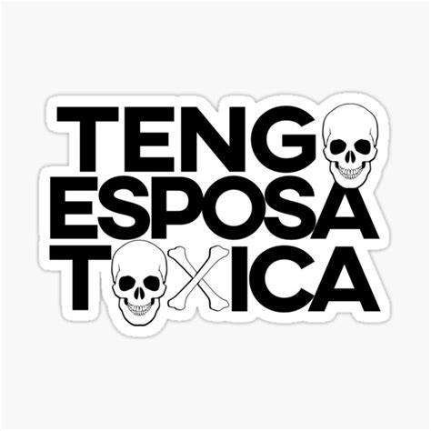 Tengo Esposa Toxica Hard To Confess But A Possibility Sticker For