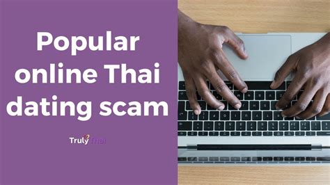 Popular Online Thai Dating Scams Trulythai Youtube