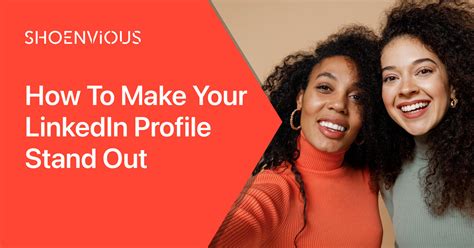 How To Make Your Linkedin Profile Stand Out