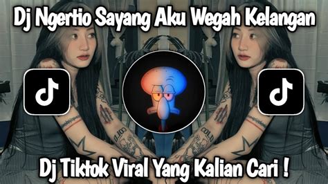 Dj Ngertio Sayang Aku Wegah Kelangan 🎵 Sound Tiktok Viral Terbaru 2024 Yang Kalian Cari Youtube