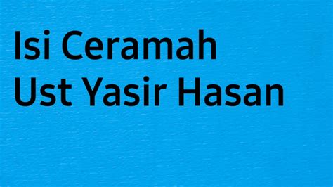 Isi Ceramah Ust Yasir Hasan Nyalabuh Laok Pamekasan YouTube