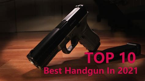 Top 10 Best Handguns In 2021 2021年全球前10最好手槍 全球前十大最好的手槍2021年👀👁 Youtube