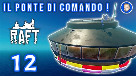 IL PONTE DI COMANDO ESPLORANDO E FARMANDO Raft 12 Gameplay ITA