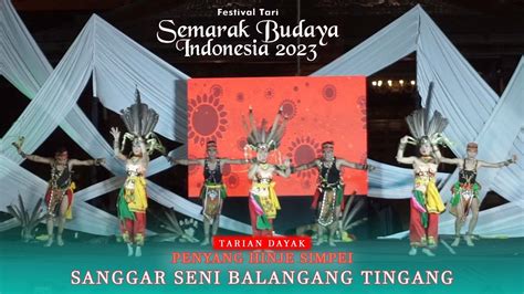 Semarak Budaya Indonesia Tari Penyang Hinje Simpei Sanggar Seni