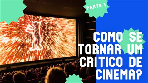COMO SE TORNAR crítico de cinema? - YouTube