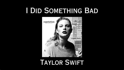 I Did Something Bad Taylor Swift Lyric Video Youtube