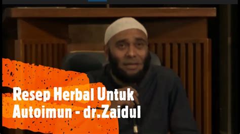 Resep Obat Herbal Untuk Autoimun Drzaidul Akbar Youtube