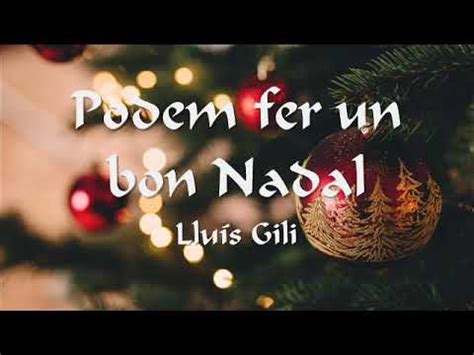 Podem Fer Un Bon Nadal Llu S Gili Youtube