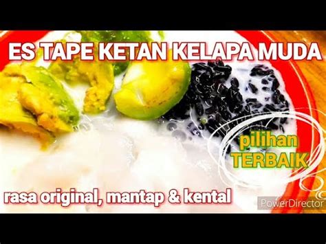 Ide Jualan Aneka Es Segar Es Tape Ketan Hitam Kelapa Muda Mbak Tami