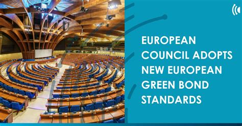 European Council Adopts New European Green Bond Standards Trade