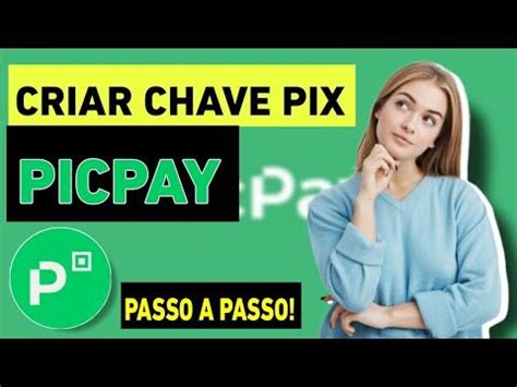 Passo à Passo Como Criar Chave Pix no Picpay Rápido e Fácil Chaves