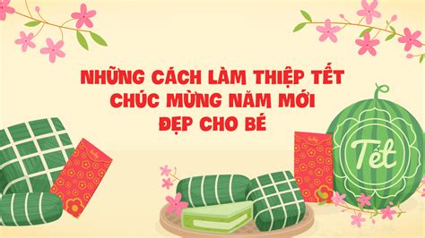 Tìm Hiểu Hơn 100 Những Mẫu Thiệp Tết đẹp Không Thể Bỏ Qua Starkid