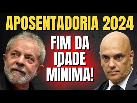 JÁ ESTÁ VALENDO FIM DA IDADE MÍNIMA APOSENTADORIA NOVA REGRA 2024