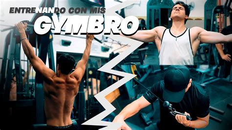 Entrenando Con Gymbros Youtube