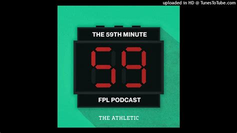 The 59th Minute FPL Podcast Player Prices Gameweek 1 Watchlist