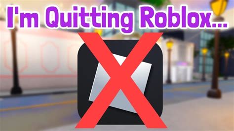 Im Quitting Roblox Youtube