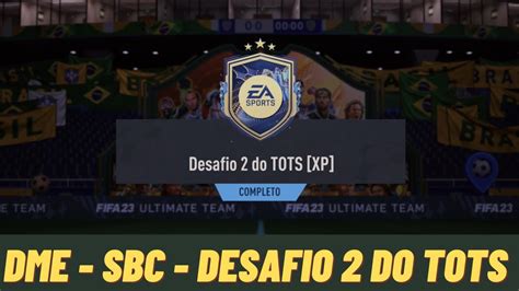 Fifa Dme Sbc Desafio Do Tots Xp Futfifa Youtube