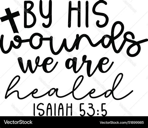 His Wounds We Are Healed Isaiah Svg God Royalty Free Vector