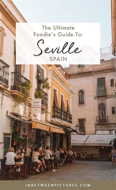 The Ultimate Seville Food Guide Where To Eat And What To Order Artofit