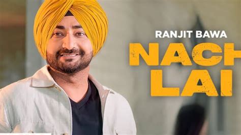 Nach Lai Ranjit Bawa Desi Crew New Punjabi Songs Youtube