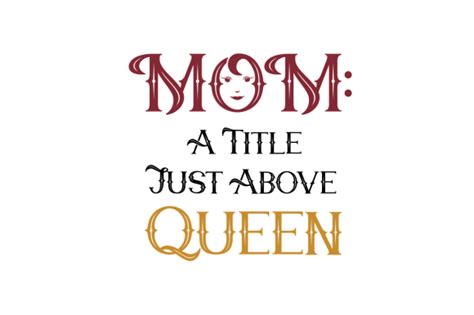 Mom A Title Just Above Queen Svg Cut File By Creative Fabrica Crafts