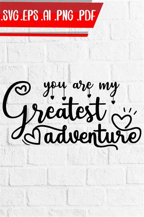 You Are My Greatest Adventure Svg Eps Png Ai Pdf