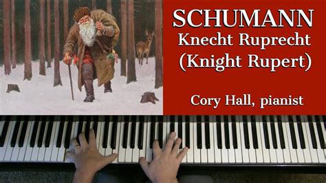 SCHUMANN Knecht Ruprecht Knight Rupert Op 68 No 12 Cory Hall