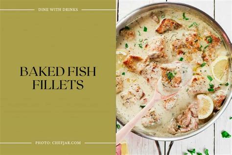 19 Fish Fillet Recipes That Will Make You Reel with Delight! | DineWithDrinks