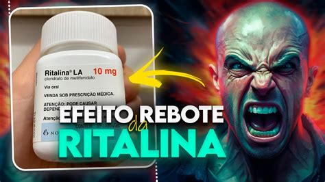 CONHEÇA OS EFEITOS REBOTE DA RITALINA CUIDADO YouTube