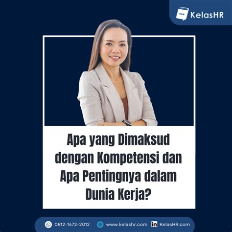 Apa Yang Dimaksud Dengan Kompetensi Dan Apa Pentingnya Dalam Dunia