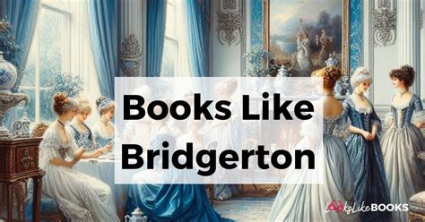23 Deliciously Steamy Books Like Bridgerton Looks Like Books