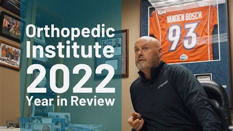 Year In Review Orthopedic Institute 2022 Youtube