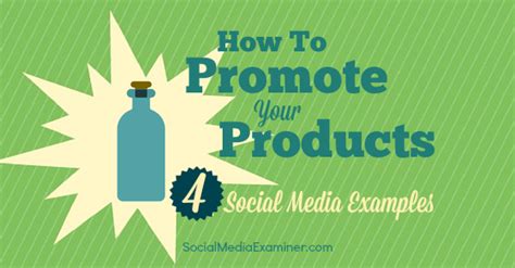 How To Promote Products With Social Media 4 Examples Social Media