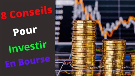 8 Conseils Pour Investir En Bourse Youtube