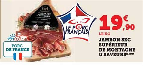 Promo Jambon Sec Sup Rieur De Montagne U Saveurs Chez Super U