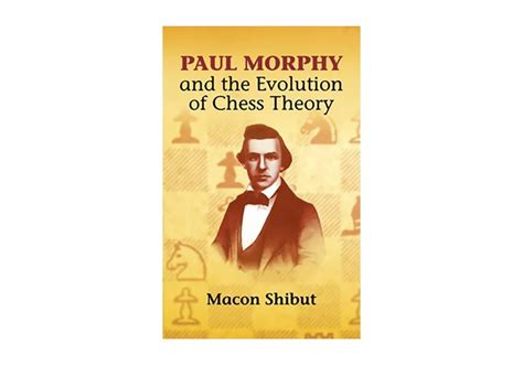 Paul Morphy And The Evolution Of Chess Theory